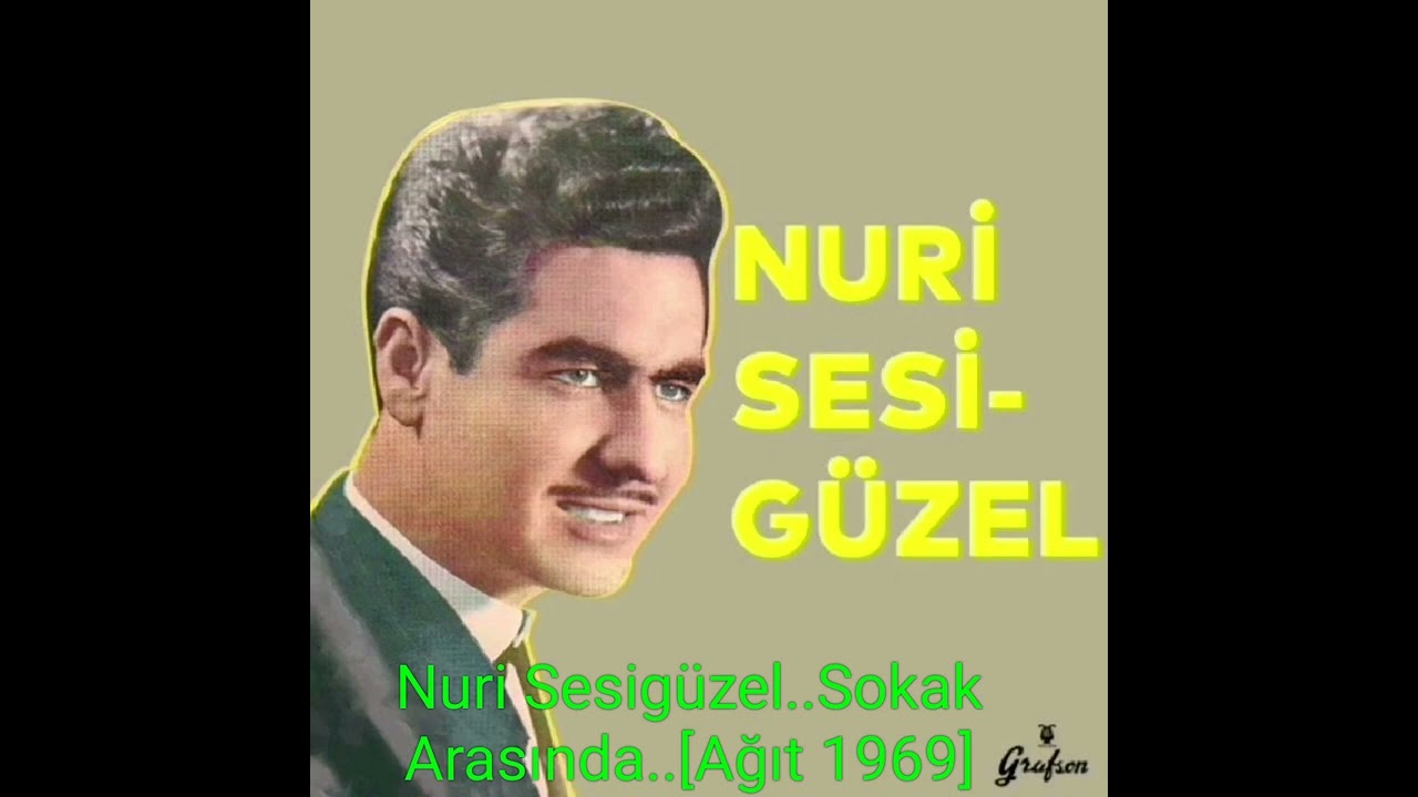 Nuri Sesigüzel..Sokak Arasında..[Ağıt 1969]
