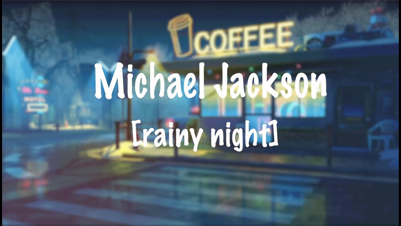 'michael jackson' - [rainy night] for sleep, study & chill