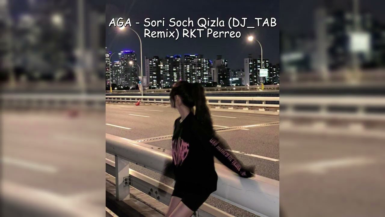 AGA - Sori Soch Qizla (DJ_TAB Remix) RKT Perreo - Melodixium