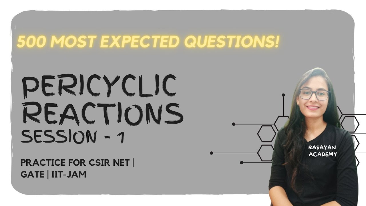 BEST 500 QUESTIONS - PERICYCLIC REACTIONS PRACTICE | CSIR NET EXAM QUESTIONS | LIVE SOLUTIONS