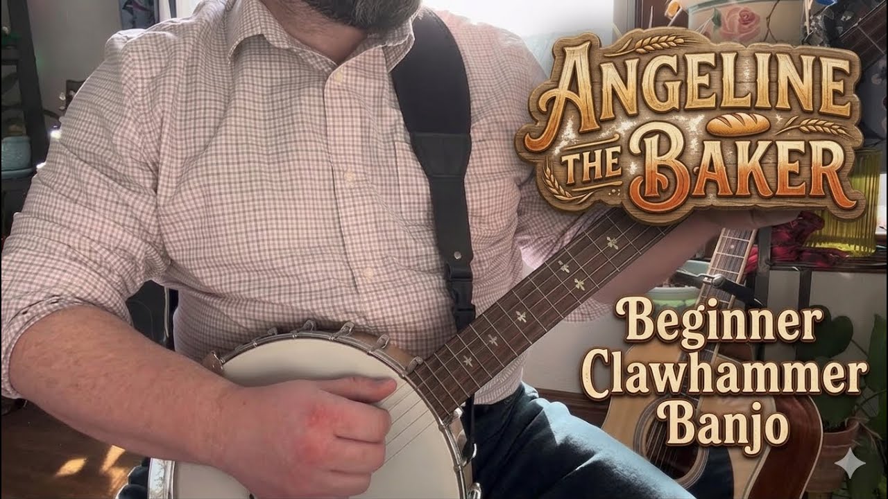 “Angeline the Baker”, beginner clawhammer banjo