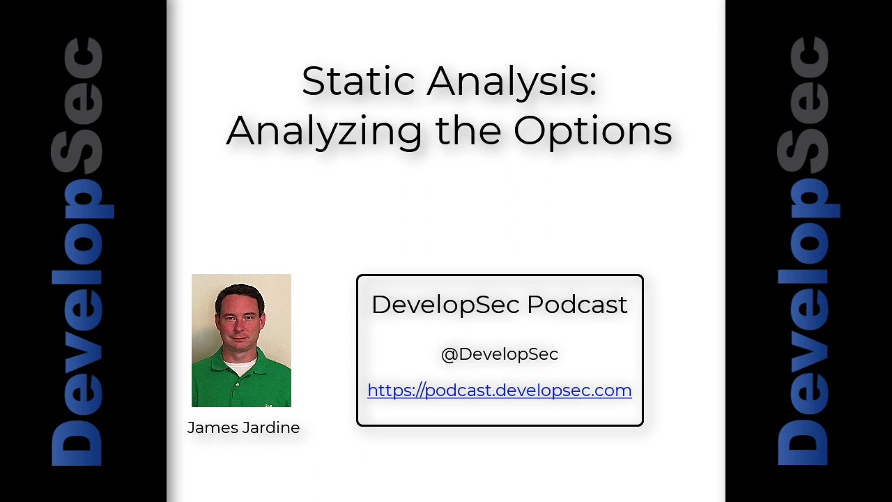 DevelopSec Podcast #25 - Static Analysis: Analyzing the Options
