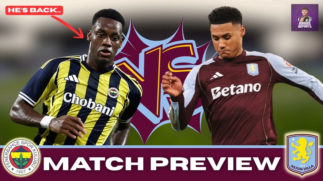 JHON DURAN RETURNS TO HAUNT VILLA??? Fenerbache vs Aston Villa Match Preview (ft AmyAVFC)