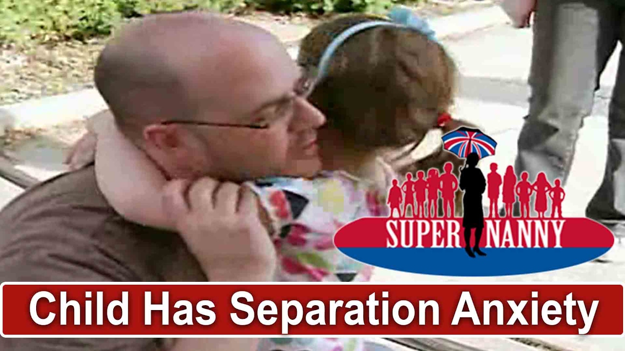 4Yr Old Suffers Severe Separation Anxiety From Dad | Supernanny