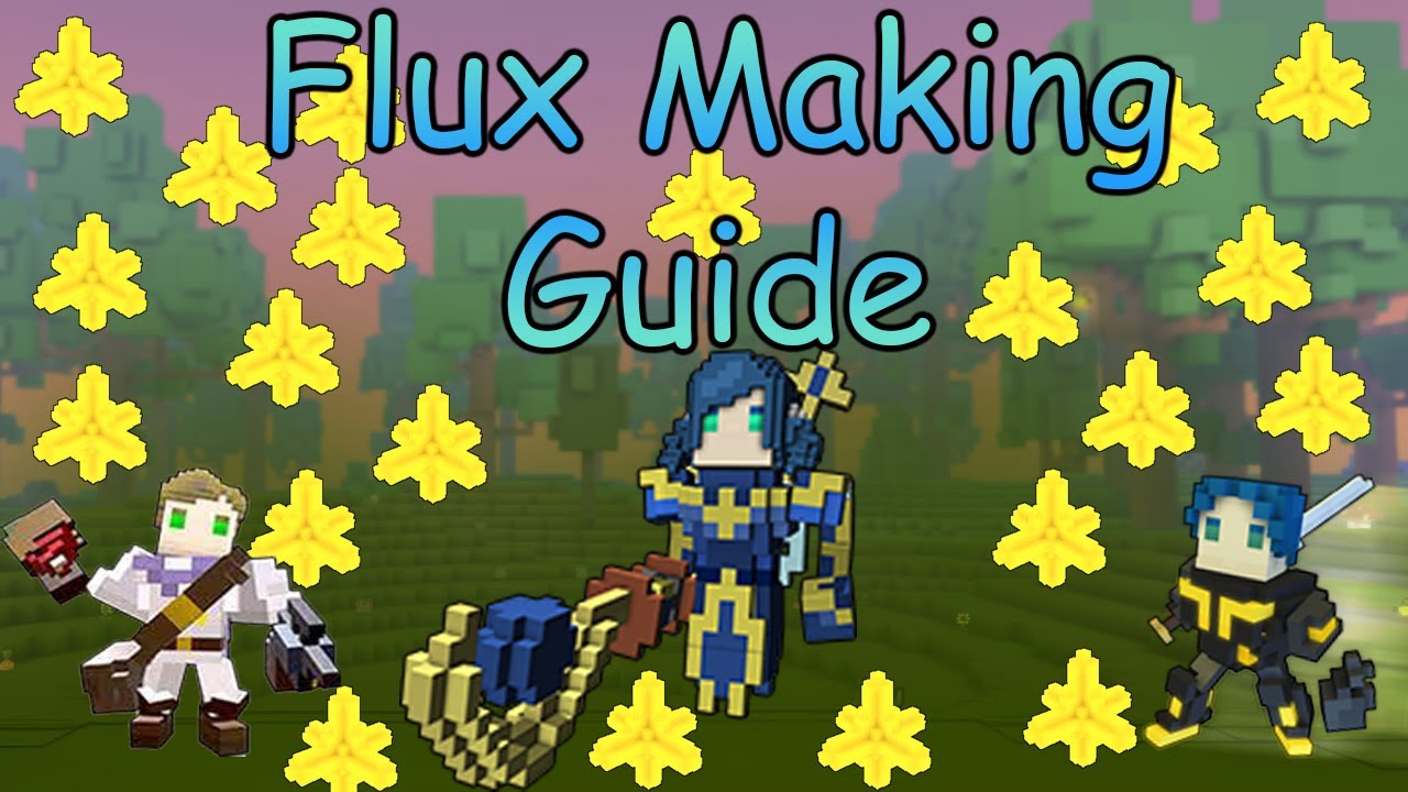 Trove How To Make Flux | Flux Making Guide