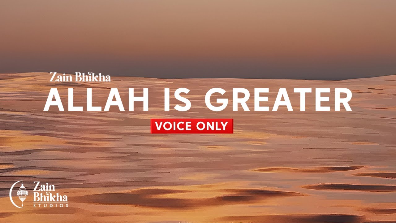 Allah is Greater  | Voice-Only | Zain Bhikha | Official Lyric Video