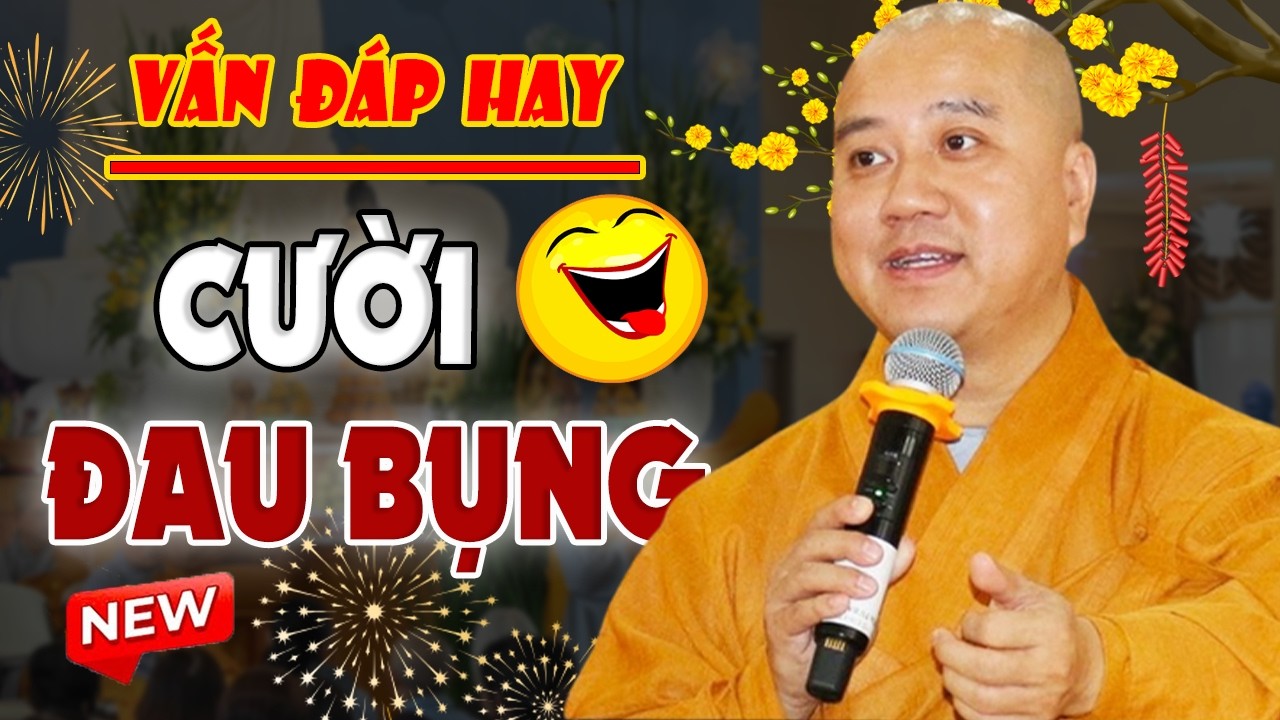 VẤN ĐÁP HAY - Câu Hỏi CƯỜI ĐAU BỤNG Của Phật Tử 