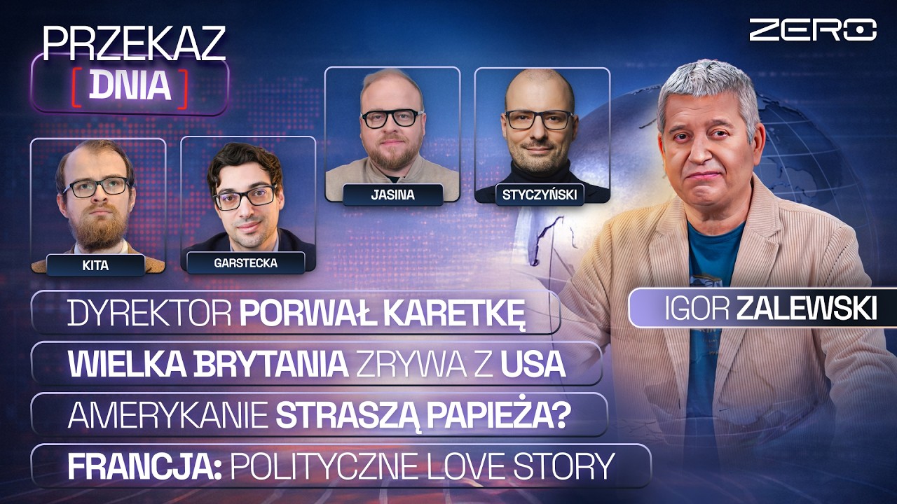 PRZEKAZ DNIA - WIELKA BRYTANIA ZRYWA Z USA, FRANCJA: POLITYCZNE LOVE STORY, USA STRASZĄ PAPIEŻA?