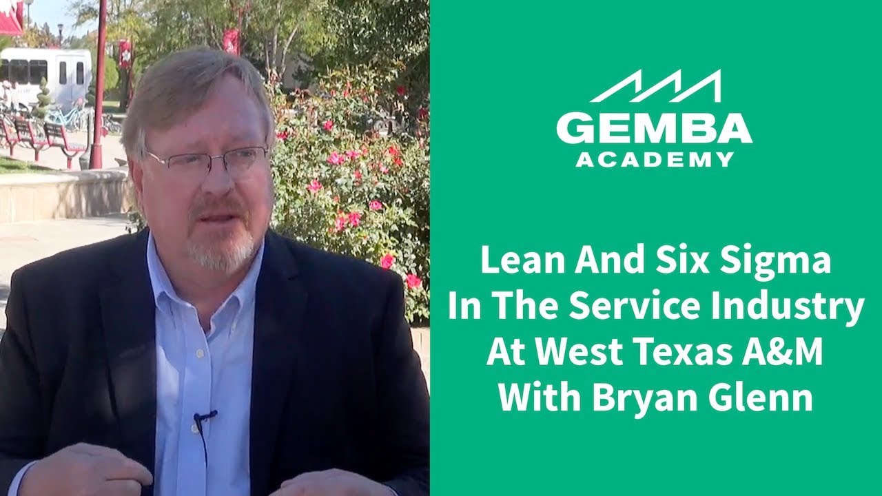 Lean and Six Sigma in the Service Industry at West Texas A&M with Bryan Glenn