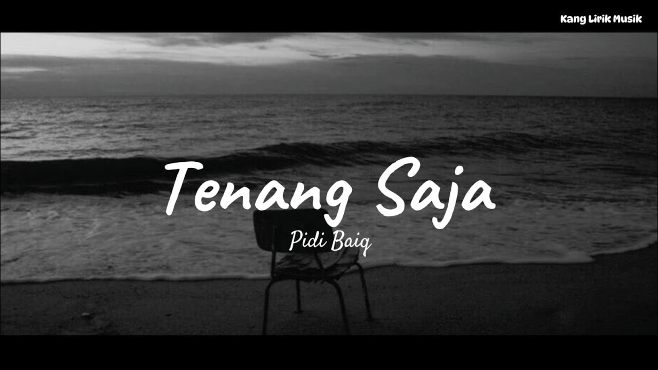 Tenang Saja - Pidi Baiq  |  Lirik Musik Indonesia