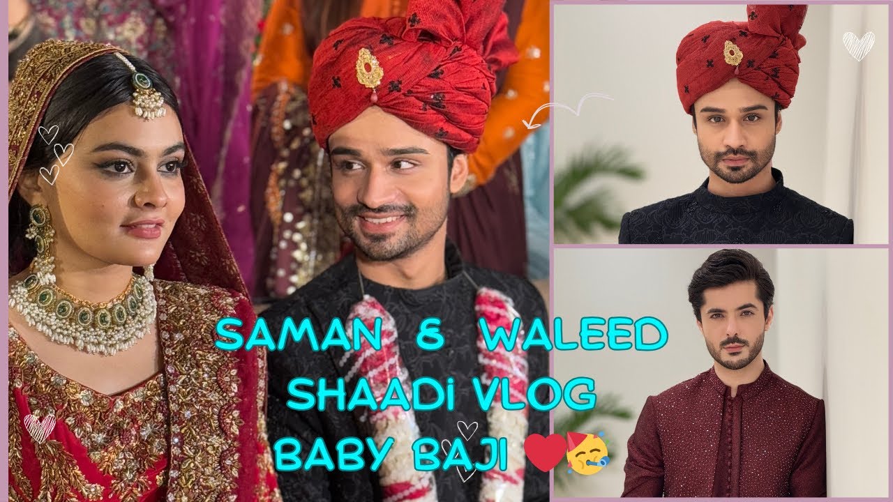 Baby Baji Main Hue Waleed Aur Saman Ki Shadi | Shadi Vlog | ❤️🥳
