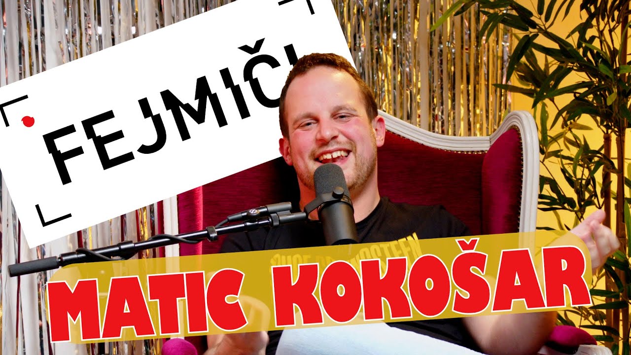 Fejmiči - #153 - Matic Kokošar: 