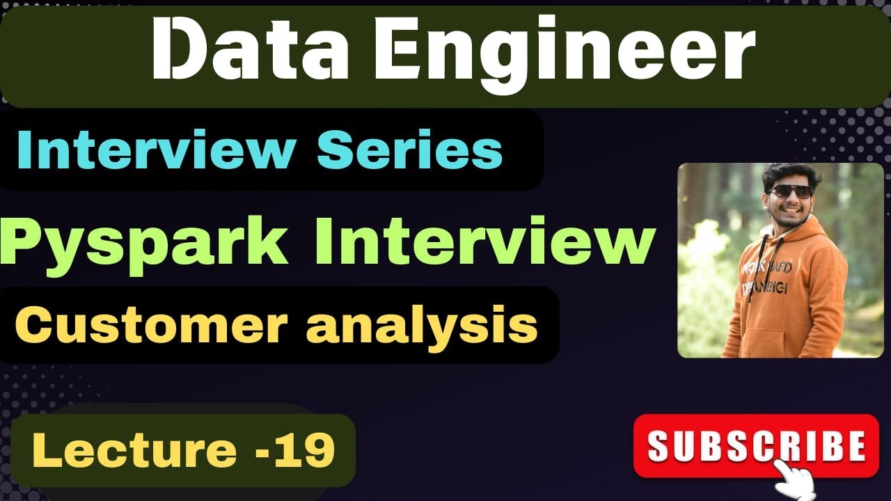 19. pyspark interview questions and answer - customer analysis
