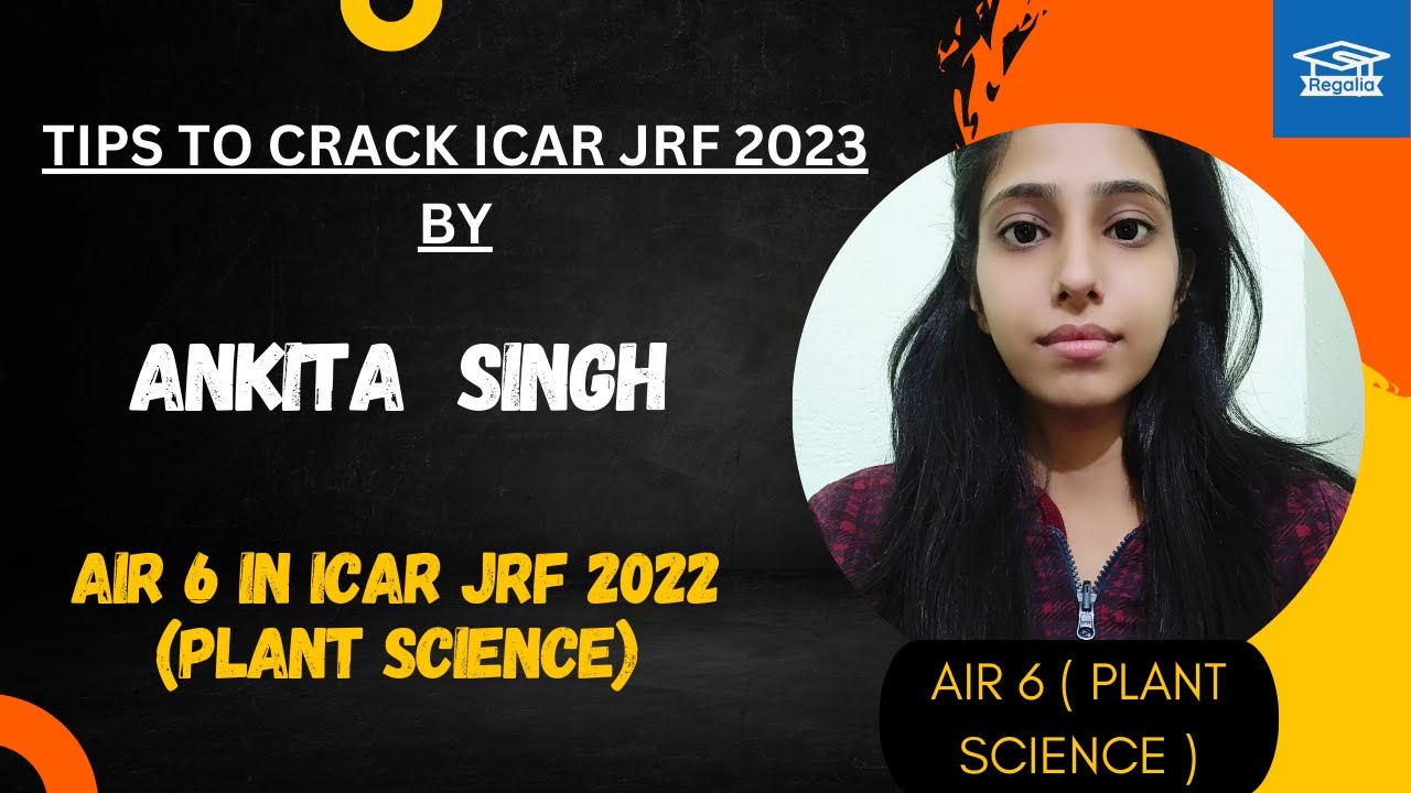 The mantra to crack ICAR JRF Plant Science 2023 by Ankita Singh (AIR 6 GEN)