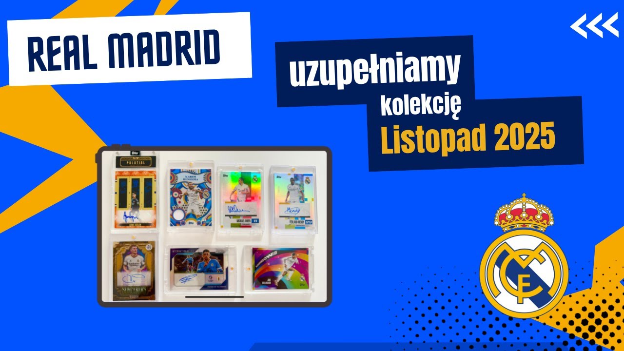 Nasza kolekcja kart Real Madrid - trafy i hity - listopad 2025