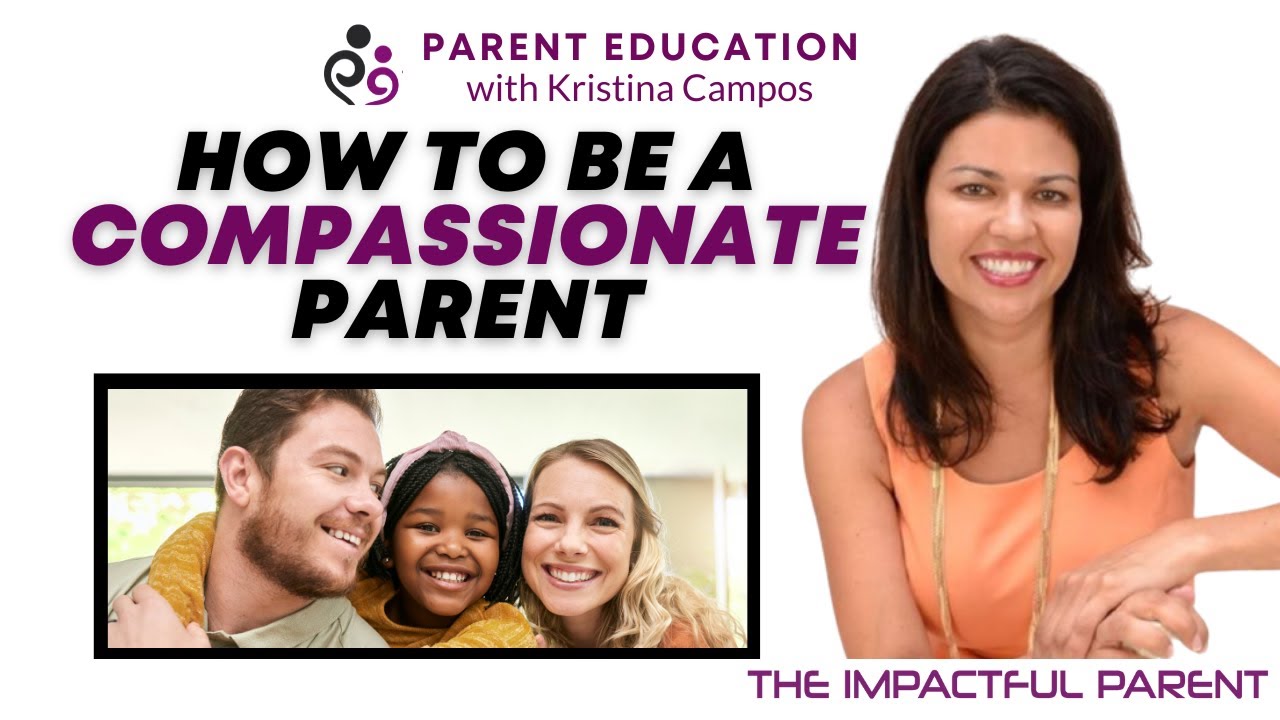 How to be a compassionate parent