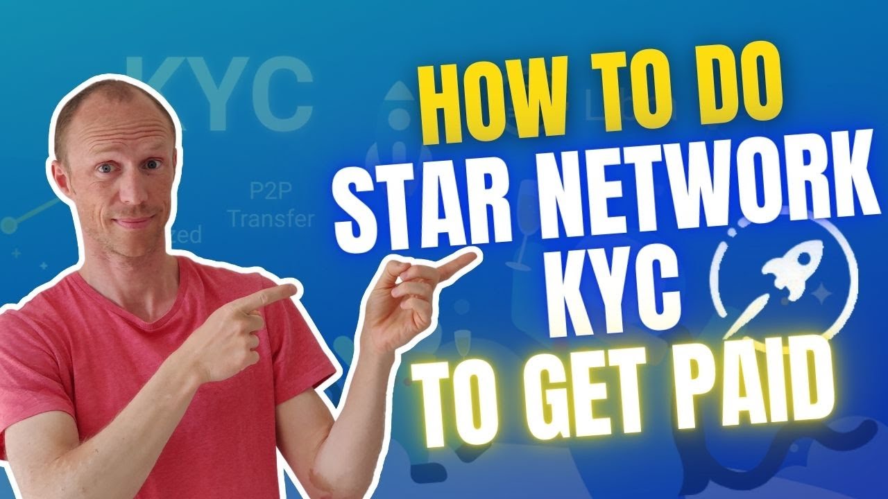 Как пройти процедуру KYC в Star Network для получения оплаты (подтверждение оплаты в Star Network)