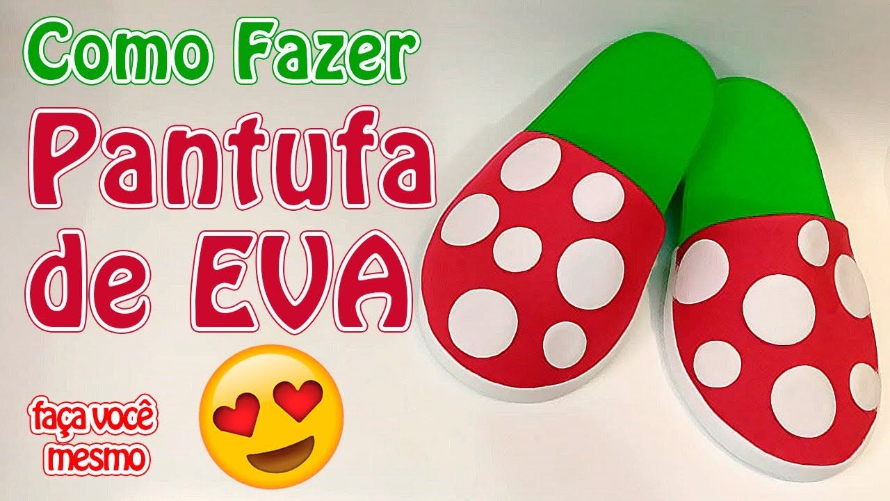 Como Fazer Pantufa de EVA | Criatividades da Dê