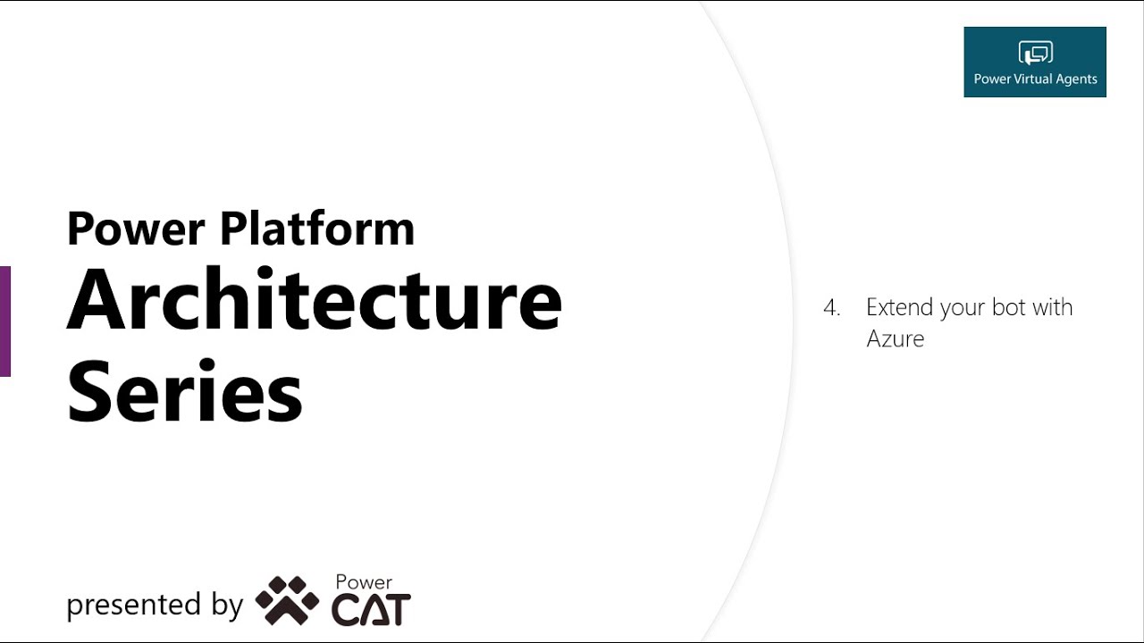 Power Virtual Agents Architecture Series - Extend your bot with Azure