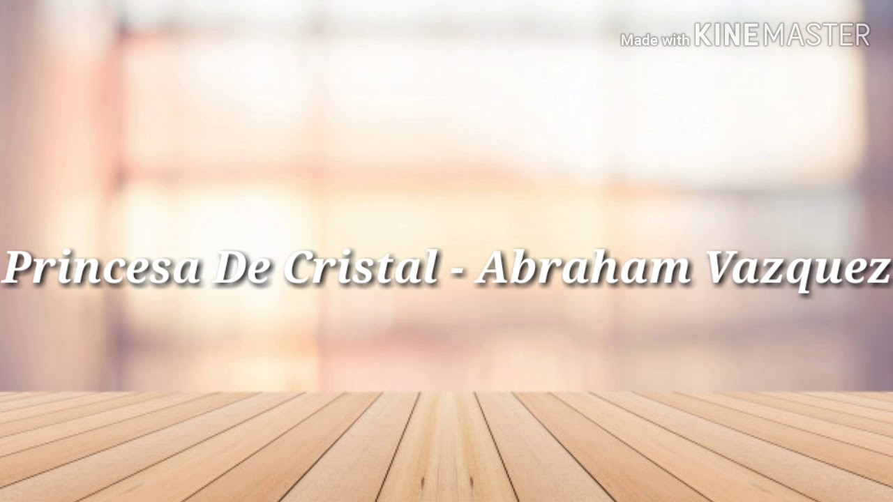 (Letra) Princesa De Cristal - Abraham Vazquez