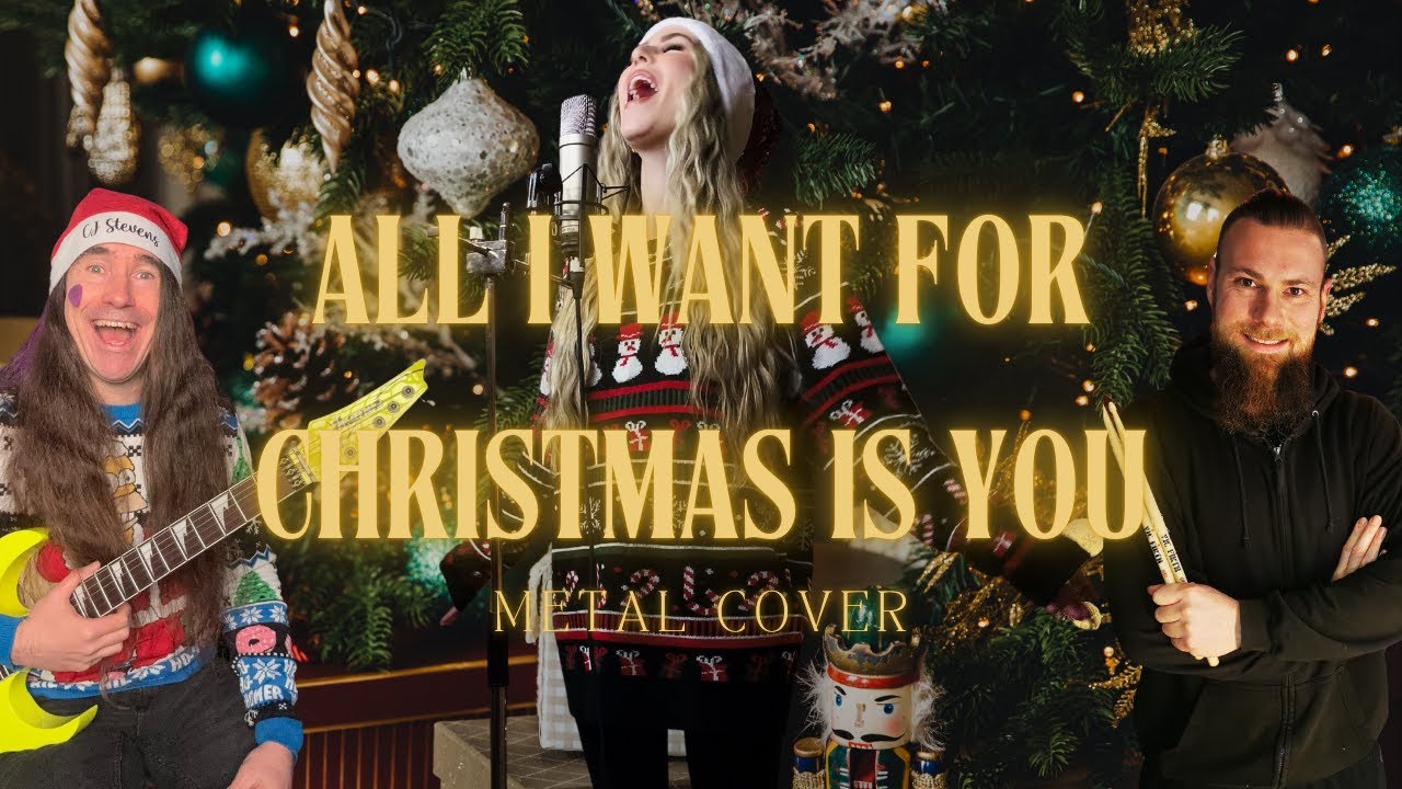 ALL I WANT FOR CHRISTMAS  IS YOU - Mariah Carey Metal Cover (feat. Carsten Stepanowicz and Darleen)