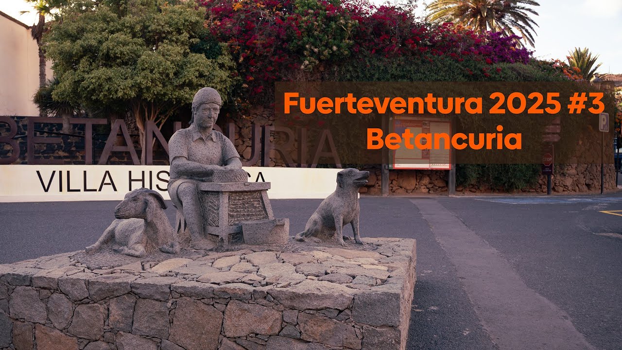 Fuerteventura 2025 - E03 Betancuria i inne atrakcje