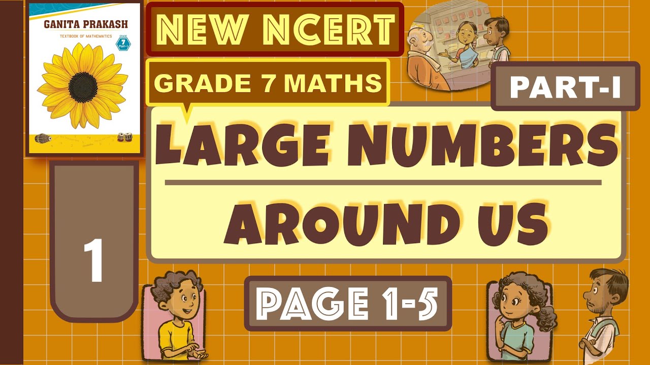Class 7 Maths Chapter 1 Part 1 | Large Numbers Around Us | Ganita Prakash New NCERT 2025 Explained