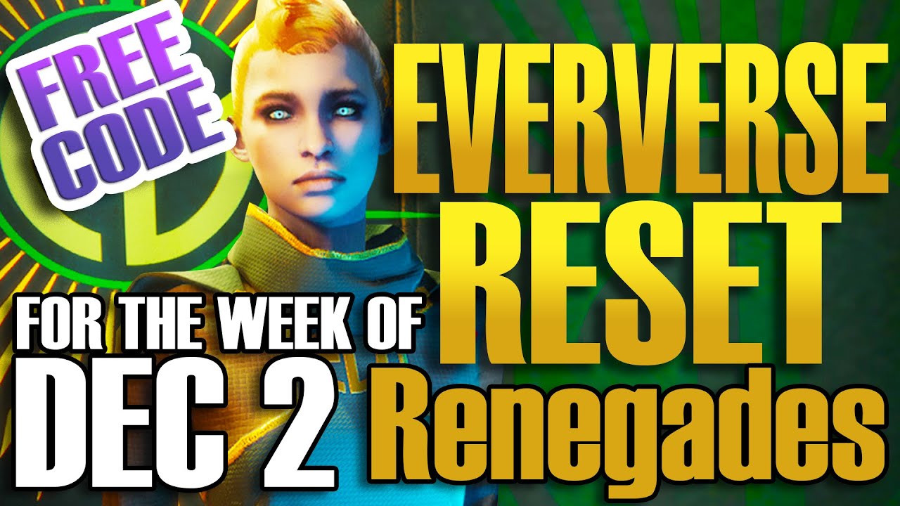 EVERVERSE WEEKLY RESET Destiny 2 Week of DEC 2nd Renegades - FREE CODE
