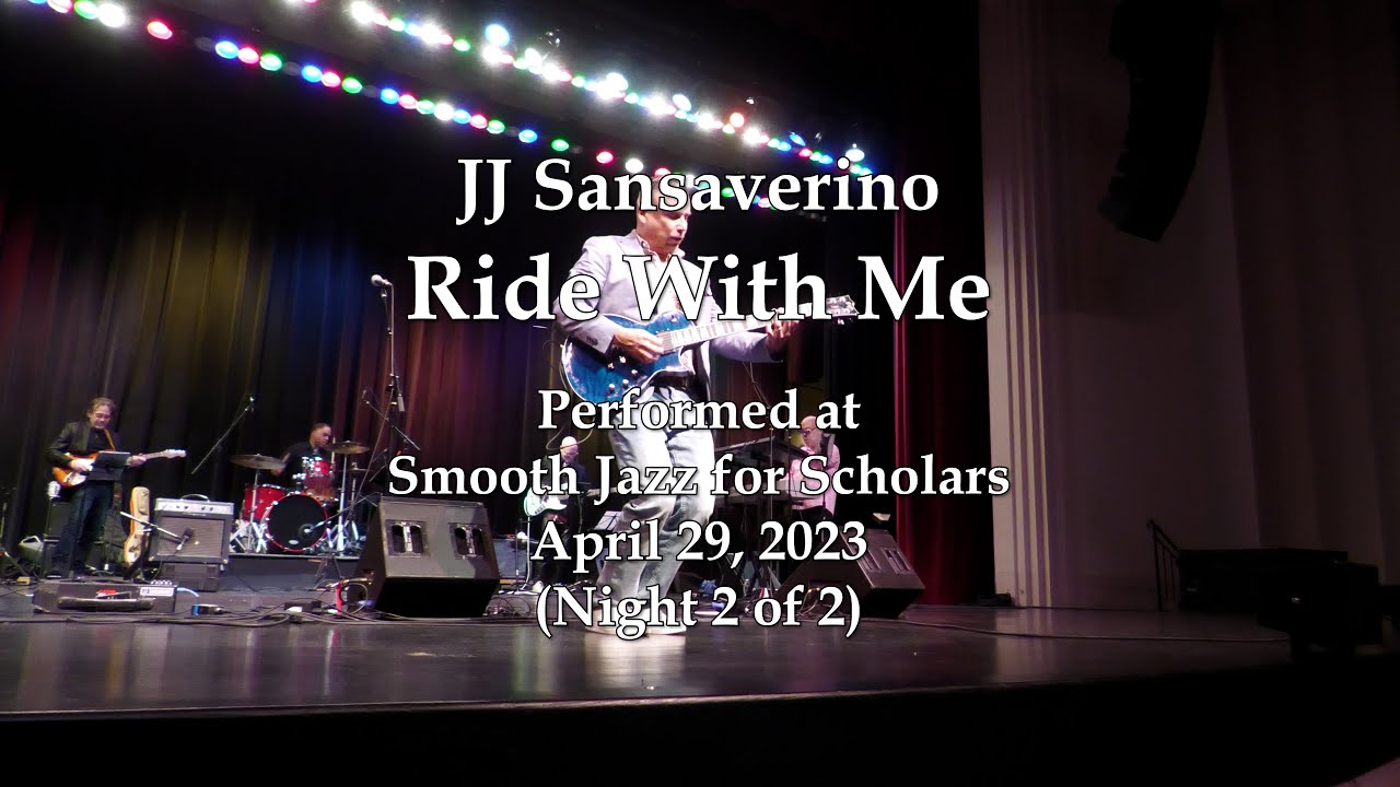 JJ Sansaverino - Ride With Me - Smooth Jazz for Scholars (4/29/23)