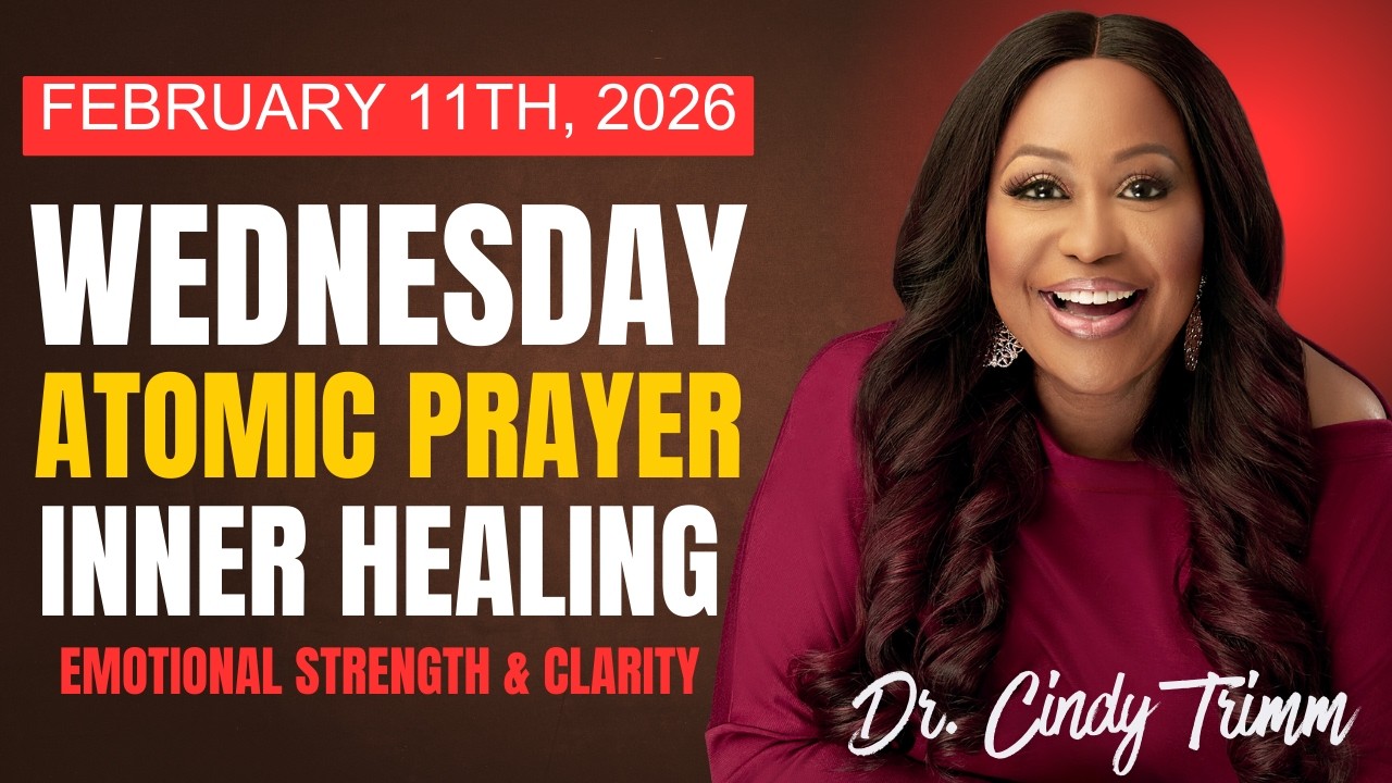 11 FEB 2026 WEDNESDAY ⚡️ ATOMIC PRAYER: INNER HEALING – EMOTIONAL STRENGTH & CLARITY