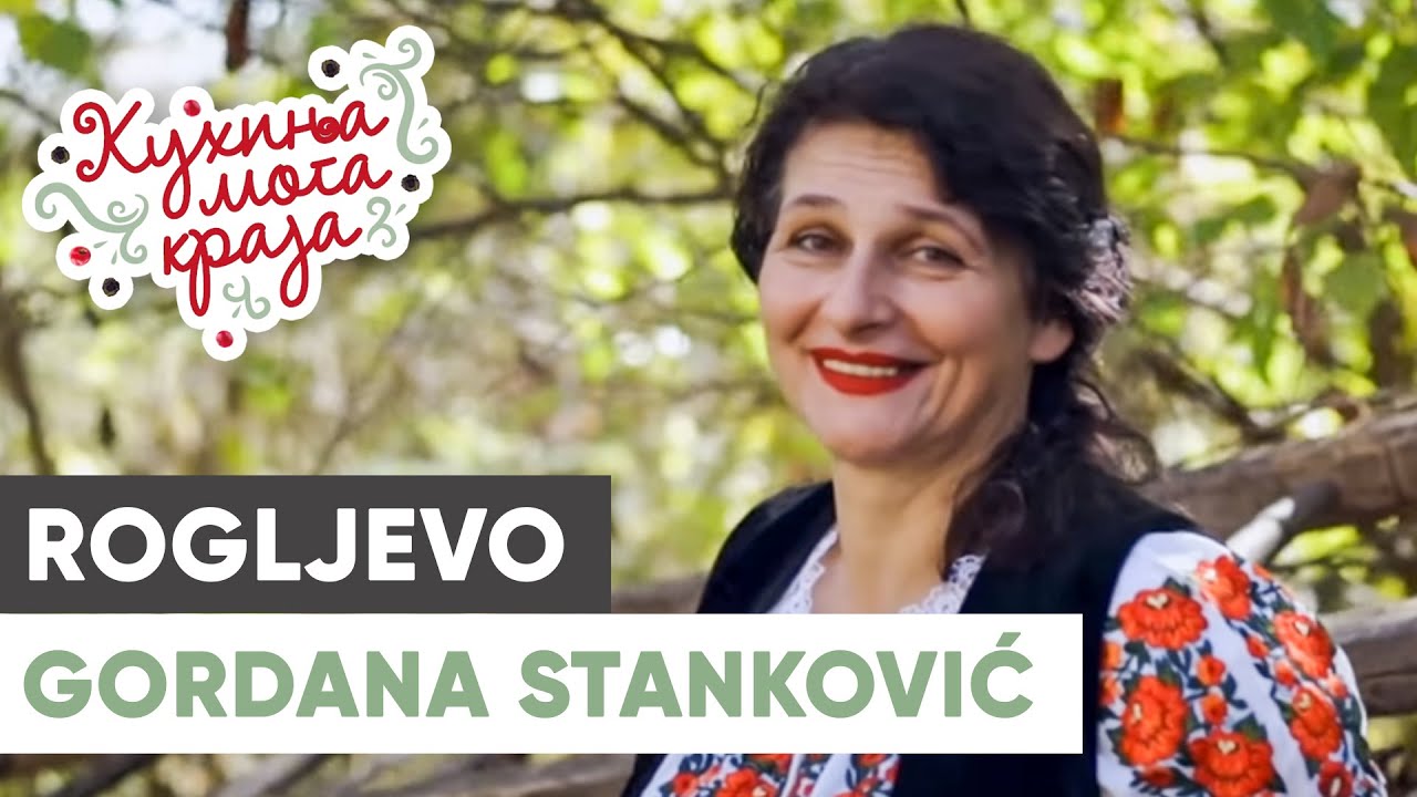 Kuhinja moga kraja: Gordana Stanković / Rogljevo/ sezona 24/1