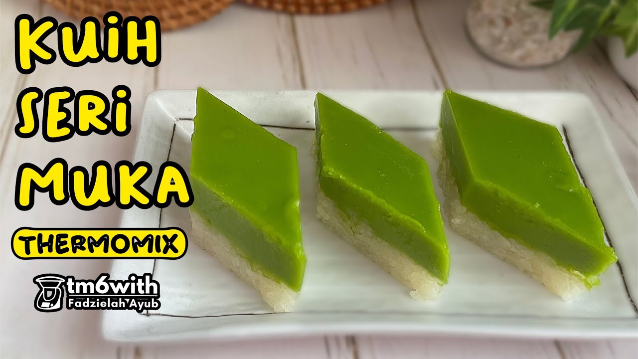 TM6: KUIH SERI MUKA THERMOMIX
