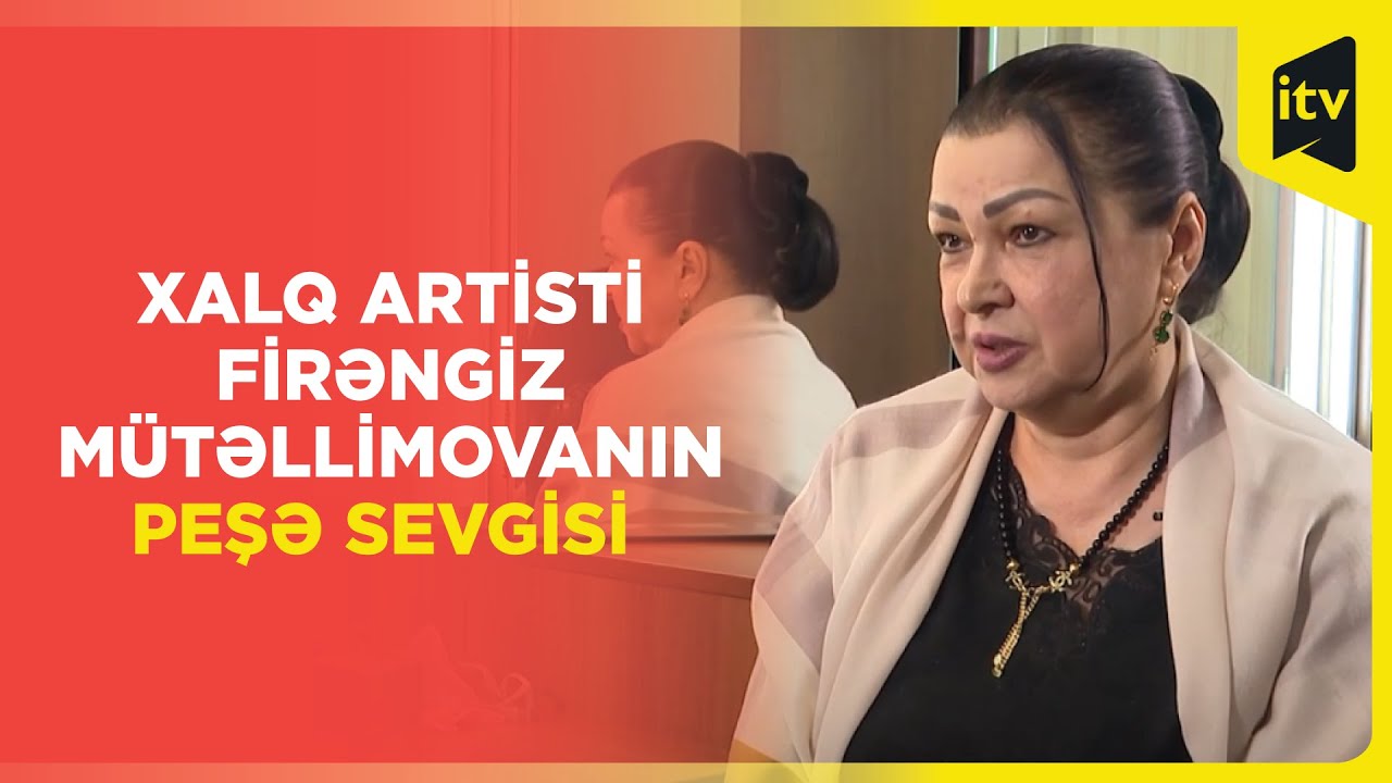 Firəngiz Mütəllimova:“Anam məni ağ xalatda görmək istəyirdi”