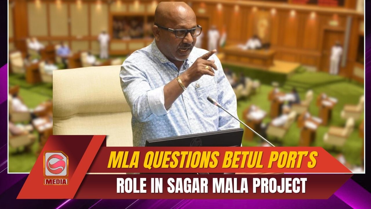 MLA Altone D’Costa questions Betul Port’s role in Sagar Mala Project