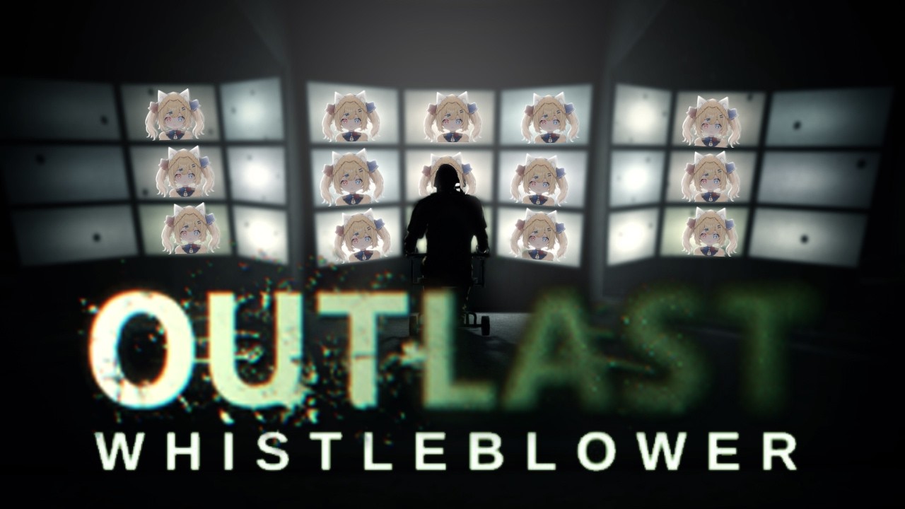 they are watching【Outlast: Whistleblower】#vtuber