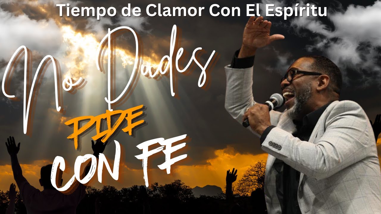 No Dudes, Pide Con Fe | Tiempo de Clamor en la Madrugada| PASTOR KIBSAIM JIMENEZ