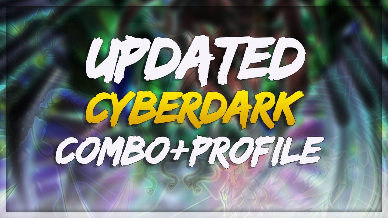TIER 1 CYBERDARK COMBO !!! & Updated Deck Profile | HUGE POTENTIAL !!!