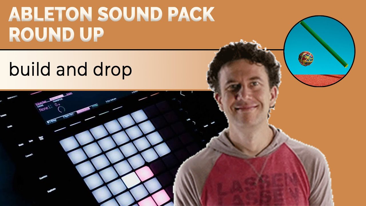Ableton Build and Drop - Sound Pack Round Up