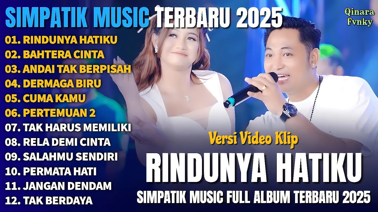 RINDUNYA HATIKU - BAHTERA CINTA - ANDAI TAK BERPISAH - SIMPATIK MUSIC FULL ALBUM TERBARU 2025