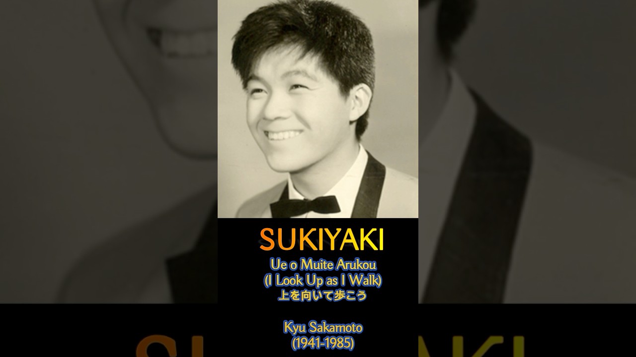 SUKIYAKI- Kyu Sakamoto (