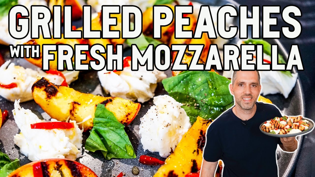 Grilled Peaches with Fresh Mozzarella