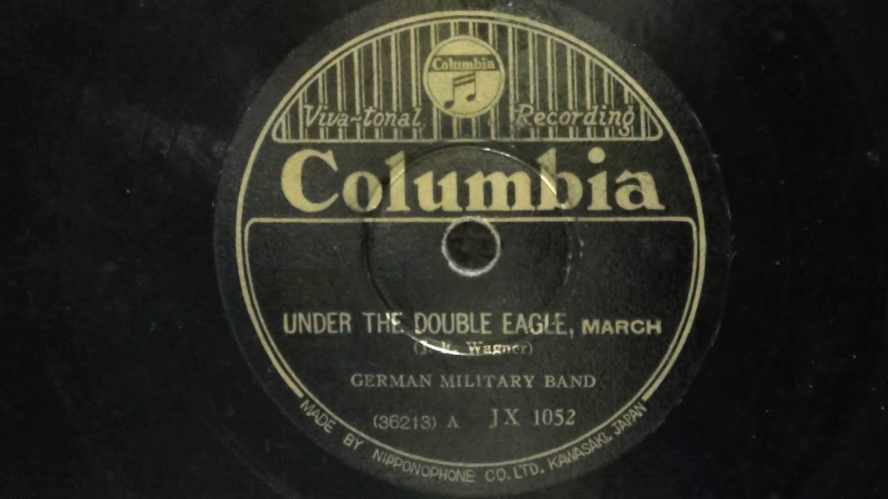 UNDER THE DOUBLE EAGLE, March.  (Josef Franz Wagner) 1926. GERMAN MILITARY BAND.