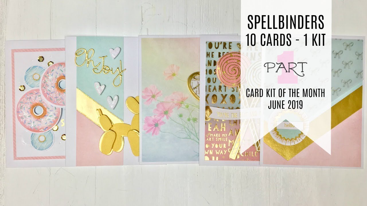 Spellbinders/ 10 Cards - 1 Kit / Part 1 / Card Kit of the Month / June 2019