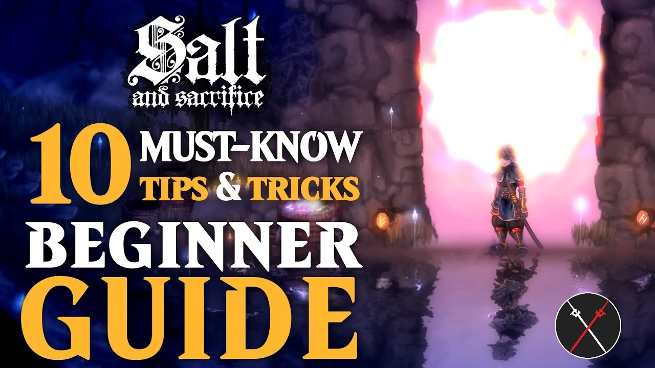 You&rsquo;re Doing It Wrong - Salt and Sacrifice Beginner Guide: Getting Started Tips and Tricks