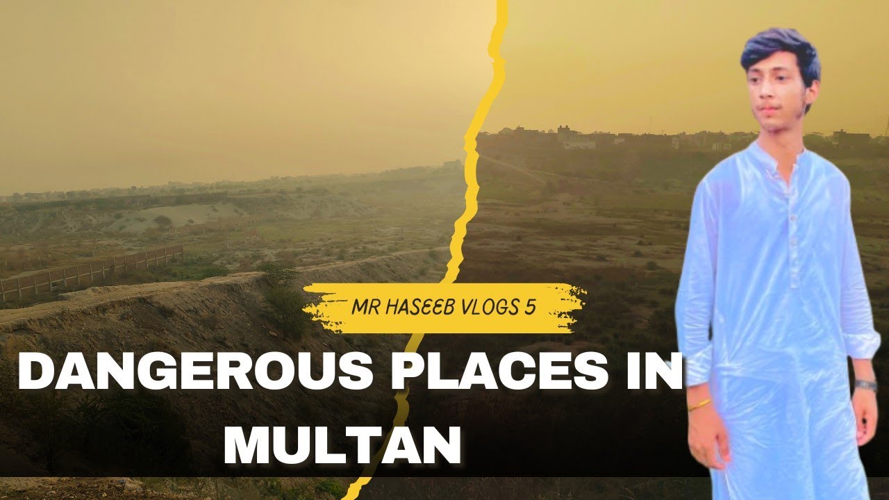 ||Dangerous places In multan view 💀☠️😯||Mr Haseeb Vlogs 🙂🥰