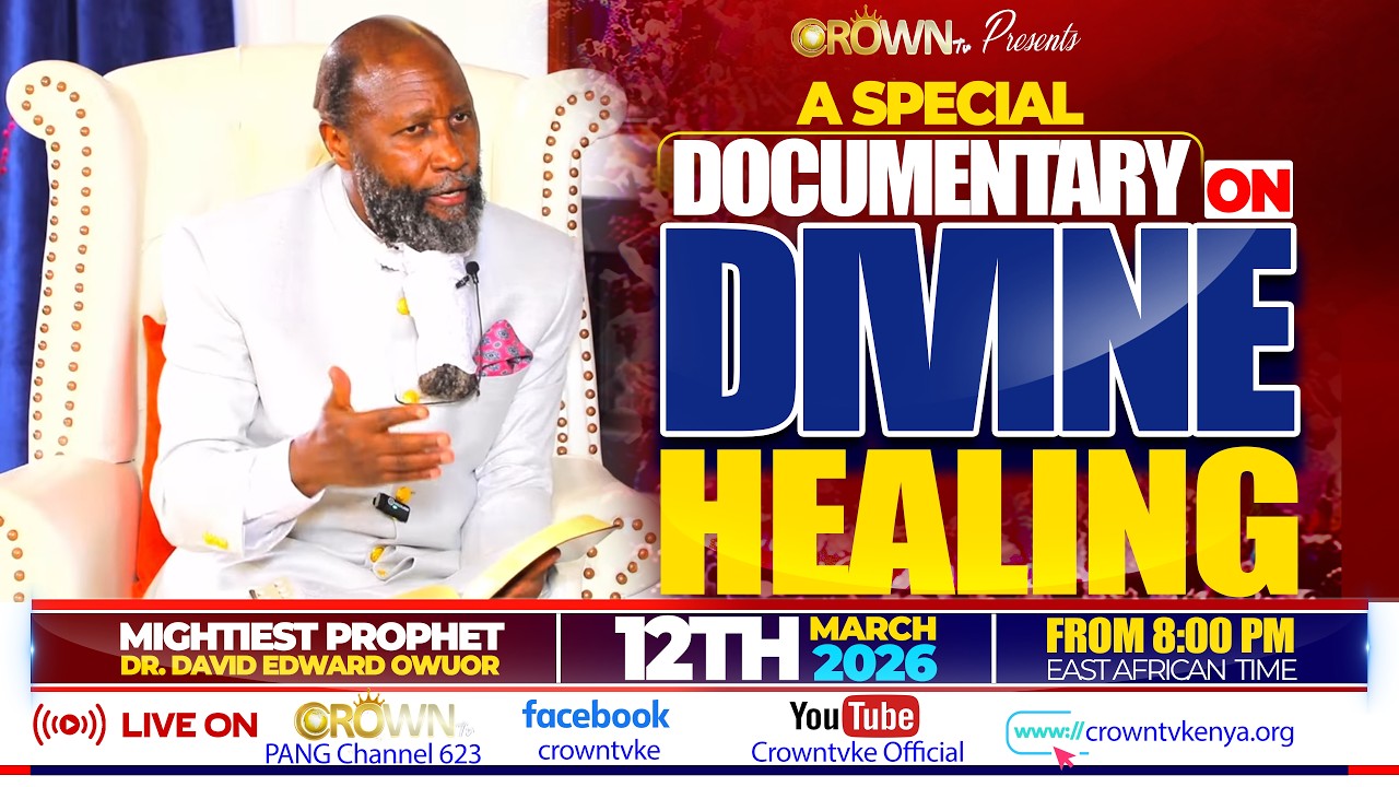 A SPECIAL DOCUMENTARY ON DIVINE HEALING | PROPHET DR. OWUOR |  MARCH 12, 2026