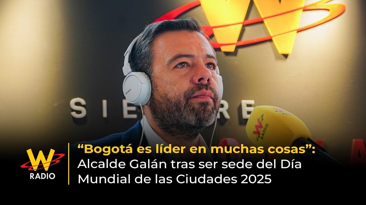 &ldquo;Bogot&aacute; es l&iacute;der en muchas cosas&rdquo;: Alcalde Gal&aacute;n tras ser sede del D&iacute;a Mundial de las Ciudades 2025