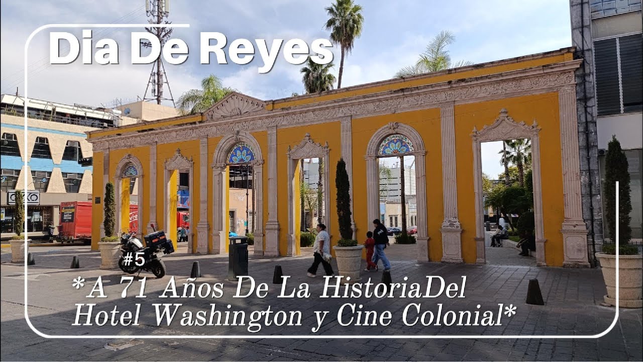 A 71 Años Del Hotel Washington y Cine Colonial #aguascalientes  #cinema #diadereyes