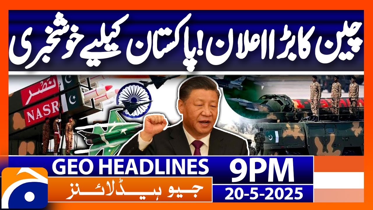 China Big Statement - Pak-China Latest Updates | Headlines Geo News 9 PM (20 May 2025)