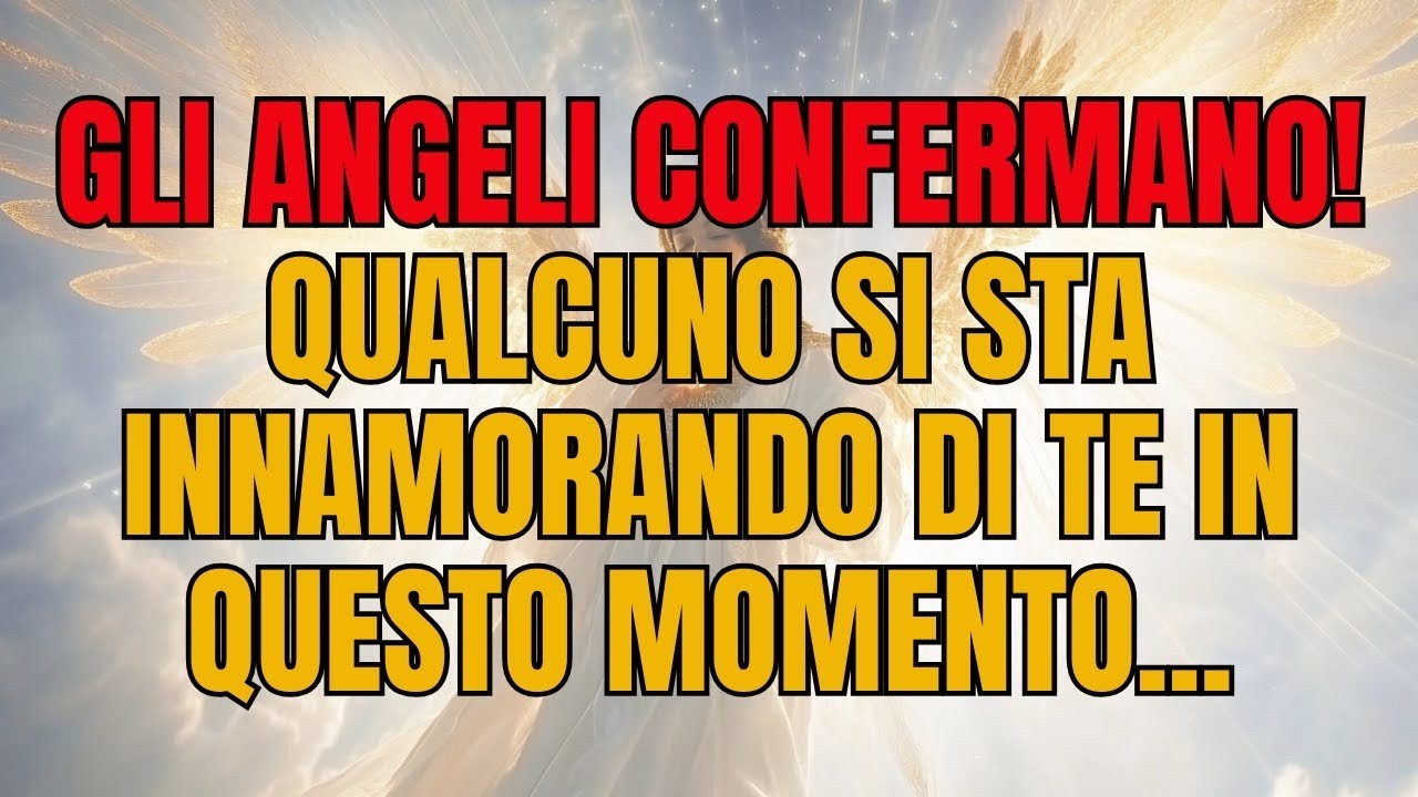 🔥Gli angeli confermano! Qualcuno si sta innamorando di te proprio ora... Messaggio dagli angeli